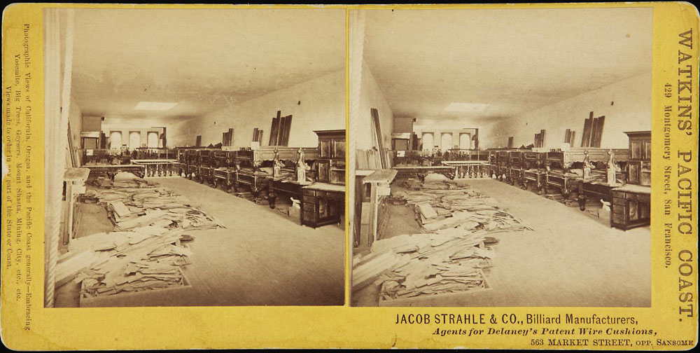 Watkins Unnumbered View - Jacob Strahle & Co., Billiard Manufacturers, Agents for Delaney's Patent Wire Cushions, 563 Market Street, Opp. Sansome