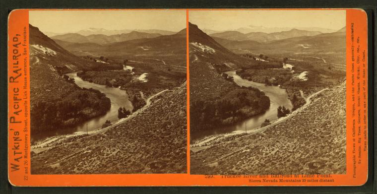Watkins #299 - Truckee River and Railroad at Lime Point. Sierra Nevada Mountains 35 miles distant