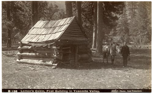 #B 138 - Lemon's Cabin, First Building in Yosemite Valley