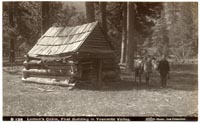 B 138 - Lemon's Cabin, First Building in Yosemite Valley